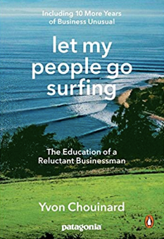 Let My People Go Surfing: The Education of a Reluctant Businessman by Yvon Chouinard - Cabin Fever Outfitters