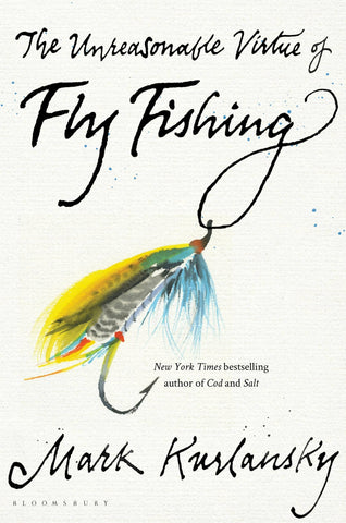 Macmillan Publishers - Unreasonable Virtue Of Fly Fishin: