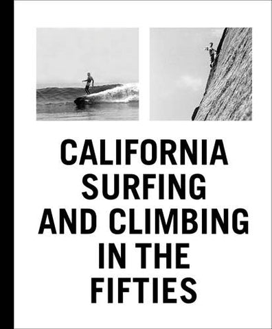 ARTBOOK | D.A.P. - California Surfing and Climbing in the Fifties