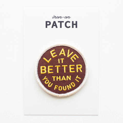 Union Made - Leave It Better Than You Found It Embroidered Iron on Patch: Yes