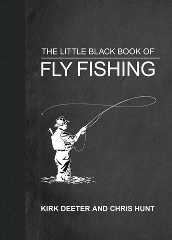 Simon & Schuster - Little Black Book of Fly Fishing by Kirk Deeter: Paper Over Board; 248 pages / English