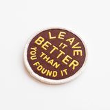 Union Made - Leave It Better Than You Found It Embroidered Iron on Patch: Yes