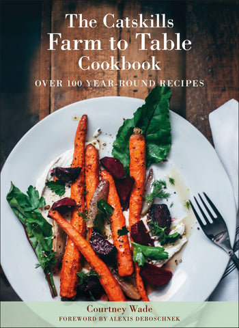 Penguin Random House LLC - The Catskills Farm to Table Cookbook, Revised Edition
