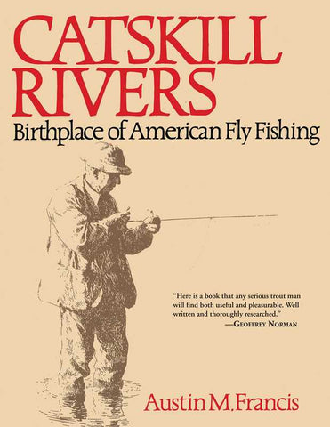 Simon & Schuster - Catskill Rivers by Austin M. Francis: Paperback; 280 pages / English - Cabin Fever Outfitters