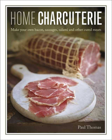 Simon & Schuster - Home Charcuterie by Paul Thomas: Hardcover; 240 pages / English