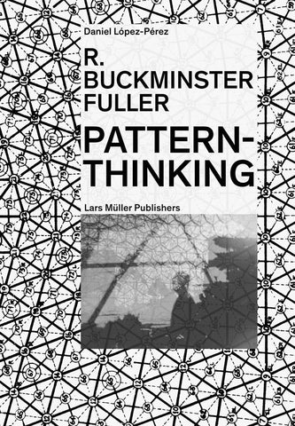 ARTBOOK | D.A.P. - R. Buckminster Fuller: Pattern-Thinking