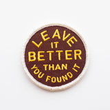 Union Made - Leave It Better Than You Found It Embroidered Iron on Patch: Yes