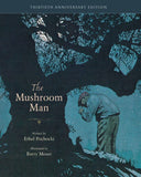 W. W. Norton - The Mushroom Man: 30th Anniversary Edition: Hardcover