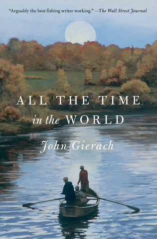 Simon & Schuster - All the Time in the World by John   Gierach: Paperback; 224 pages / English