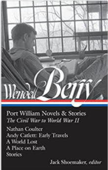 Wendell Berry: Port William Novels & Stories: The Civil War to World War II Nathan Coulter  (Library of America Wendell Berry Edition)