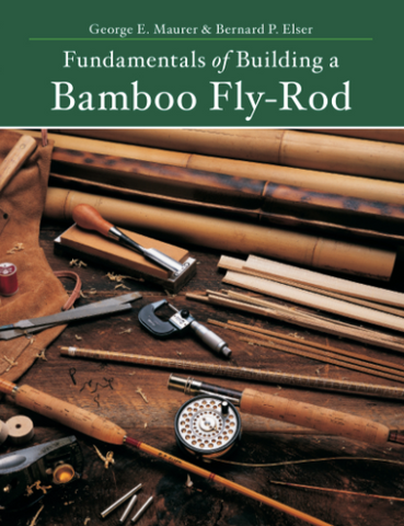 Fundamentals of Building a Bamboo Fly-Rod - Cabin Fever Outfitters