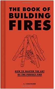 The Book of Building Fires - Cabin Fever Outfitters