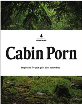 Cabin Porn: Inspiration for Your Quiet Place Somewhere - Cabin Fever Outfitters
