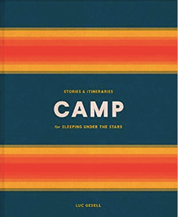 Camp: Stories and Itineraries for Sleeping Under the Stars - Cabin Fever Outfitters