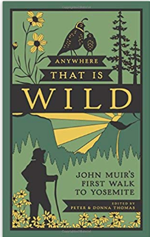 Anywhere That Is Wild: John Muir's First Walk in Yosemite - Cabin Fever Outfitters